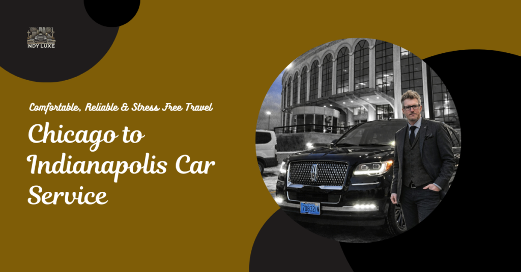 Chicago to Indianapolis Car Service