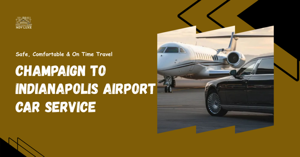 Champaign to Indianapolis Airport Car Service