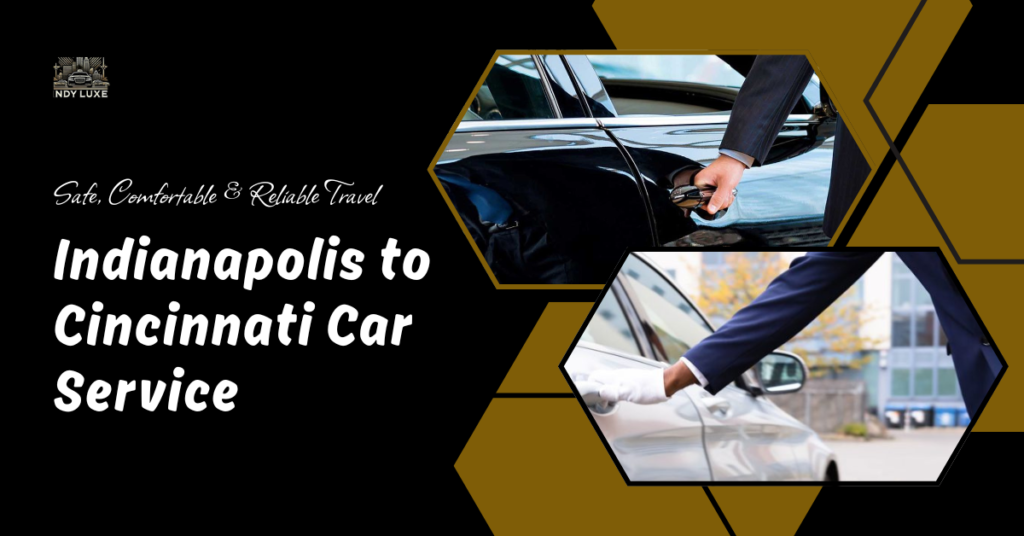 Indianapolis to Cincinnati Car Service
