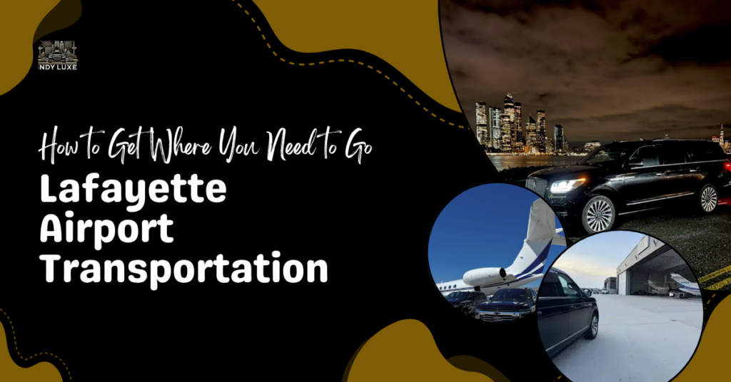 Lafayette Airport Transportation: How to Get Where You Need to Go