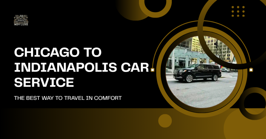 Chicago to Indianapolis Car Service