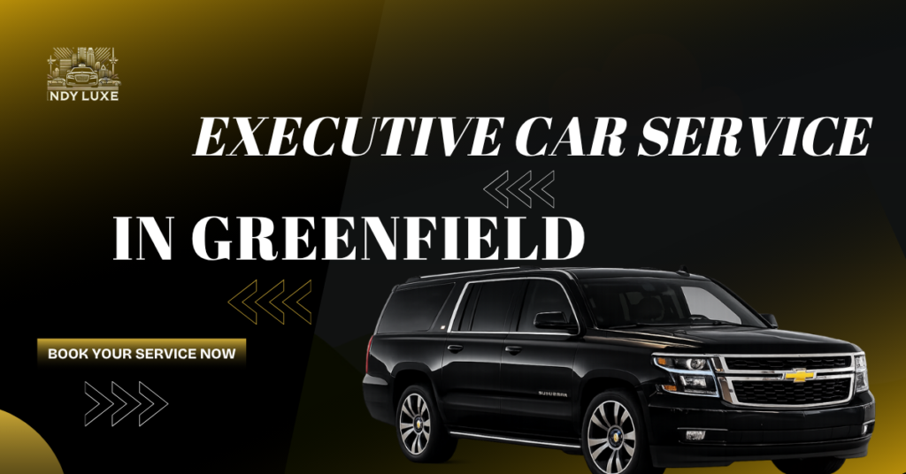 Executive Car Service Greenfield For Airport Transportation